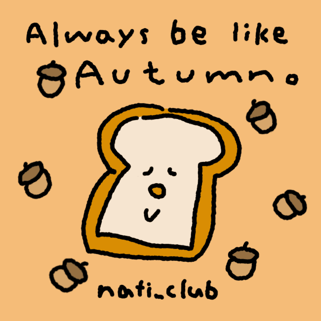 Always be like Autumn